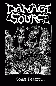 Damage Source : Come Heresy...